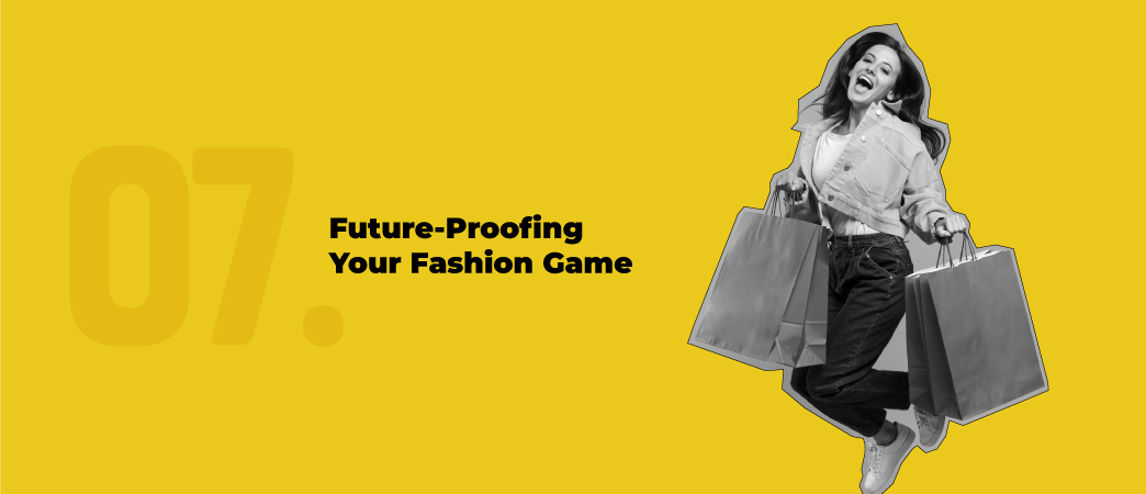 Future-Proofing-Your-Fashion-Game