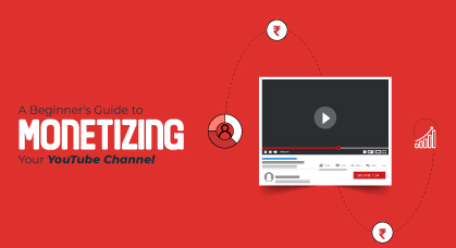  A Beginner’s Guide to Monetizing Your YouTube Channel 